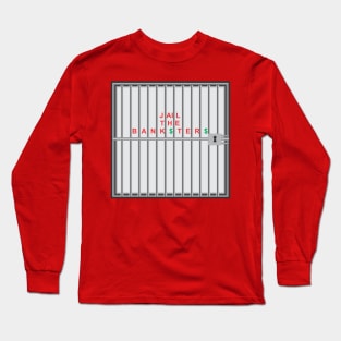 Jail the Bank$ter$ Long Sleeve T-Shirt